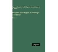 Bulletin d'archéologie et de statistique de la Drôme: Tome 6