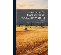 Bulletin De L'agriculture, Volume 10, Parts 1-2