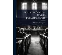 Bulletin Des Lois Civiles EcclÃ(c)siastiques