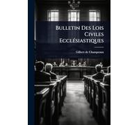 Bulletin Des Lois Civiles Ecclésiastiques