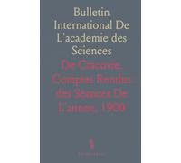 Bulletin International De L'academie des Sciences: De Cracovie, Comptes Rendus des Séances De L'annee, 1900