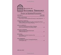 Bulletin of Ecclesial Theology, Vol 7.1: Essays on Spiritual Formation