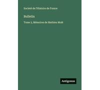Bulletin: Tome 3, Mémoires de Mathieu Molé