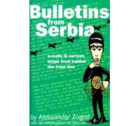 Bulletins from Serbia: E-mails and Cartoon Strips from Beyond the Front Line