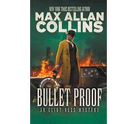 Bulletproof: An Eliot Ness Mystery: 3