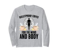 Bulletproof Coffee Fuel The Mind and Body Motivation Long Sleeve T-Shirt