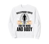 Bulletproof Coffee Fuel The Mind And Body Motivation Sweatshirt