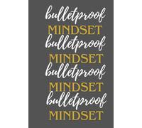 BULLETPROOF MINDSET: