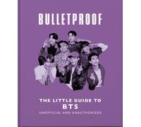 Bulletproof: The Little Guide to BTS