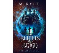 Bullets and Blood: An absolutely gripping and totally unputdownable contemporary fantasy (The Alson Saga)