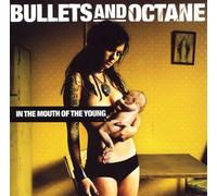 Bullets And Octane - In The Mouth Of The Young