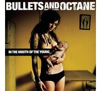 Bullets and Octane - In The Mouth Of The Young [Us Import]