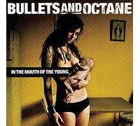 Bullets and Octane - In The Mouth Of The Young [Us Import]