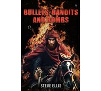BULLETS, BANDITS AND BOMBS