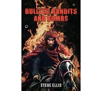 Bullets, Bandits and Bombs