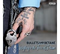 Bullets & Octane - Laughing in the Face of Failure