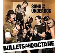 Bullets & Octane - Song For The Underdog