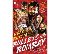 Bullets Over Bombay : Satya and the Hindi Film Gangster