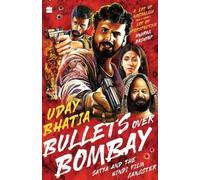 Bullets Over Bombay: Satya and the Hindi Film Gangster