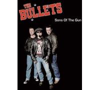 Bullets, The - Sons Of The Gun