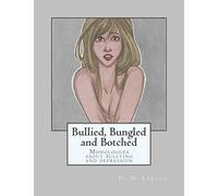 Bullied, Bungled and Botched: Monologues about Bullying and Depression