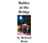 Bullies at the Bridge