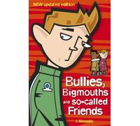 Bullies, Bigmouths and So-Called Friends