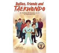 Bullies, Friends and Taekwondo (Taekwondo Friends Chapter Book Series)