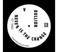 Bullion - Never Is The Change [VINYL]