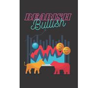 Bullish & Bearish notebook: Inspiring Quote for each page | 150 pages larger at 6 x 9 inches | A journal for you daily trading