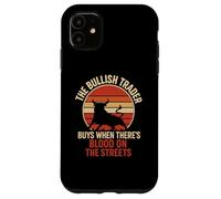 Bullish Trader Blood on the Streets Stock Market Enthusiast Case for iPhone 11