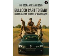 Bullock Cart to BMW - Roller Coaster Journey of a Karma Yogi