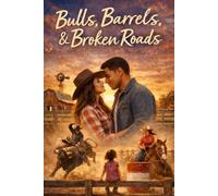 Bulls, Barrels, and Broken Roads