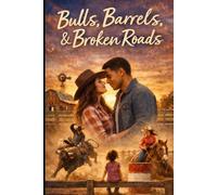 Bulls, Barrels, and Broken Roads