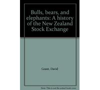 Bulls, bears, and elephants: A history of the New Zealand Stock Exchange