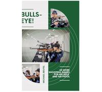 Bullseye!: 60 more shooting games for air rifle and air pistol