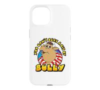 Bullseye You Cant Beat A Bit Of Bully Father's Day Case for iPhone 15