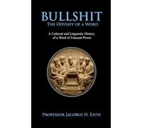 Bullshit - The Odyssey of a Word: Rude, Funny, Offensive Gift for Him or Her