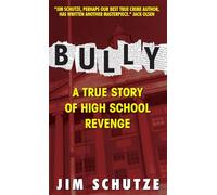 Bully : A true story of high school revenge