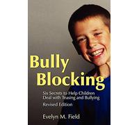 Bully Blocking: Six Secrets to Help Children Deal with Teasing and Bullying