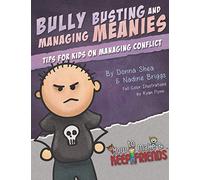 Bully Busting & Managing Meanies: Tips for Kids on Managing Conflict: 4 (How to Make & Keep Friends Workbooks)