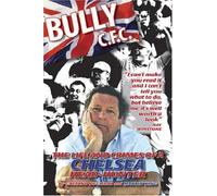 Bully C.F.C.: The Life and Crimes of a Chelsea Head-hunter