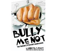 Bully Me Not - The Parent/Student Handbook