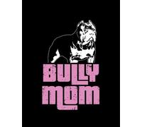 Bully Xl Bully Mom American Bully NOTEBOOK: Gratitude Journal| 8.5x11 in