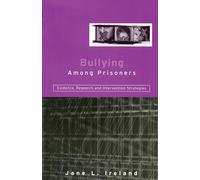 Bullying Among Prisoners: Evidence, Research and Intervention Strategies