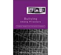 Bullying Among Prisoners : Evidence, Research and Intervention Strategies