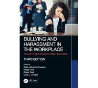 Bullying and Harassment in the Workplace: Theory, Research and Practice