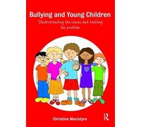Bullying and Young Children: Understanding the Issues and Tackling the Problem