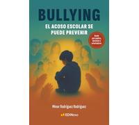 Bullying: El acoso escolar se puede prevenir
