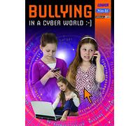 Bullying in a Cyber World: Lower